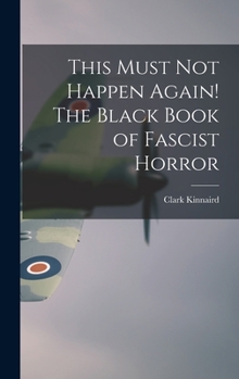 Hardcover This Must Not Happen Again! The Black Book of Fascist Horror Book
