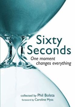 Hardcover Sixty Seconds: One Moment Changes Everything Book