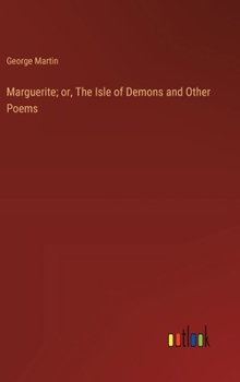 Hardcover Marguerite; or, The Isle of Demons and Other Poems Book
