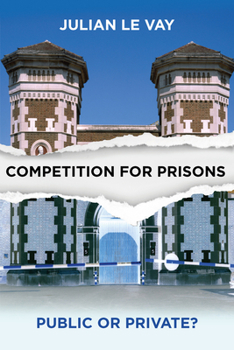 Paperback Competition for Prisons: Public or Private? Book