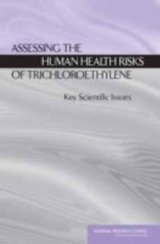 Paperback Assessing the Human Health Risks of Trichloroethylene: Key Scientific Issues Book