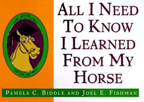Paperback All I Need to Know I Learned from a Horse Book