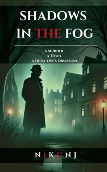 Paperback Shadows in the Fog: A Murder. A Town. A Detective's Obsession. Book