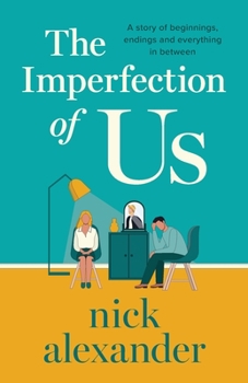Paperback The Imperfection of Us: A story of beginnings, endings and everything in between Book