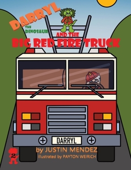 Paperback Darryl the Dinosaur and The Big Red Fire Truck Book