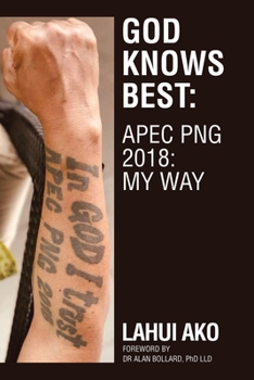 Paperback God Knows Best: Apec Png 2018: My Way Book