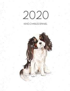 2020 King Charles Spaniel: Dated Weekly Planner With To Do Notes & Dog Quotes - Tri Colour King Charles Spaniel (Awesome Calendar Planners for Dog Owners)
