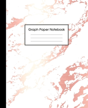 Paperback Graph Paper Notebook: Trendy White Marble and Rose Gold - 7.5 x 9.25 inches - 5 x 5 Squares per inch, Quad Ruled - Cute Graph Paper Composit Book