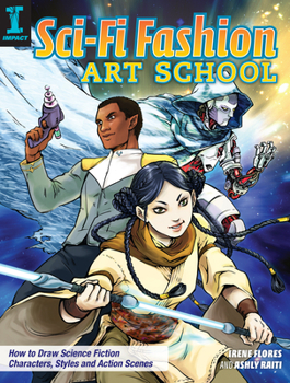 Paperback Sci-Fi Fashion Art School: How to Draw Science Fiction Characters, Styles and Action Scenes Book