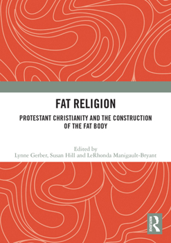 Fat Religion: Protestant Christianity and the Construction of the Fat Body