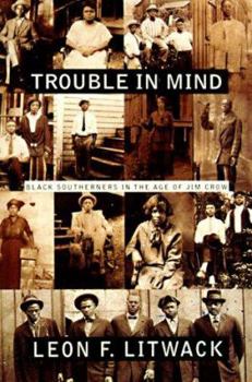 Hardcover Trouble in Mind: Black Southerners in the Age of Jim Crow Book