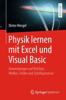 Paperback Physik Lernen Mit Excel Und Visual Basic: Anwendungen Auf Teilchen, Wellen, Felder Und Zufallsprozesse [German] Book