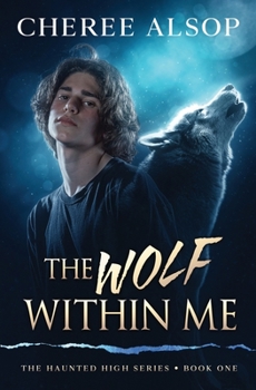 Paperback The Haunted High Series Book 1- The Wolf Within Me Book