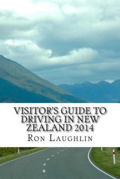 Paperback Visitor's Guide to Driving in New Zealand 2014: by the travel guru of New Zealand Book