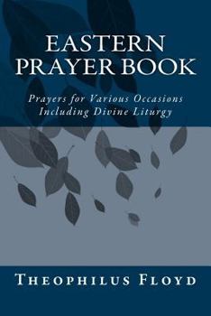 Paperback Eastern Prayer Book: Prayers for Various Occasions Including Divine Liturgy Book