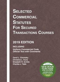 Paperback Selected Commercial Statutes for Secured Transactions Courses, 2019 Edition (Selected Statutes) Book