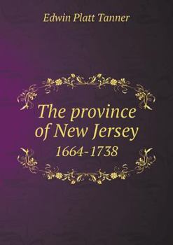 Paperback The Province of New Jersey 1664-1738 Book