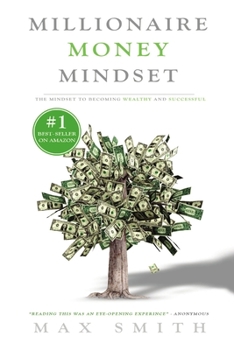 Paperback The Millionaire Mindset: The Secret Mindset to Becoming Wealthy and Successful Book