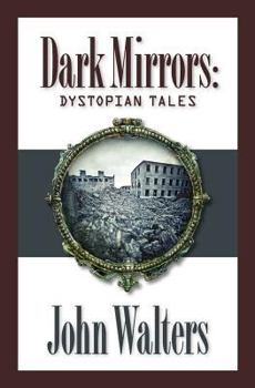 Paperback Dark Mirrors: Dystopian Tales Book