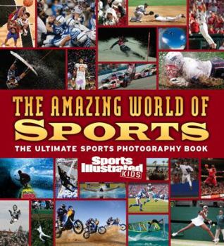 Hardcover The Amazing World of Sports: The Ultimate Sports Photography Book
