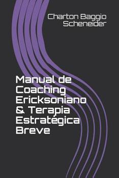 Paperback Manual de Coaching Ericksoniano & Terapia Estratégica Breve [Portuguese] Book