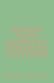 Paperback Redraw Your Shapes to Different Positions Book