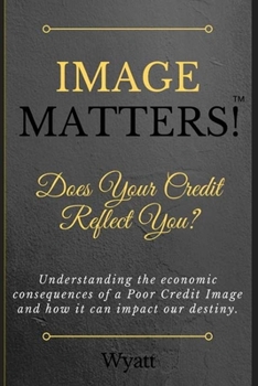 Paperback Image Matters!: Does Your Credit Reflect You? Book