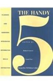 Paperback The Handy 5: Planning and Assessing Integrated Information Skills and Instruction Book