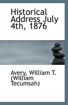 Paperback Historical Address July 4th, 1876 Book