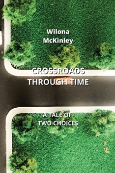 Paperback Crossroads Through Time: A Tale of Two Choices Book