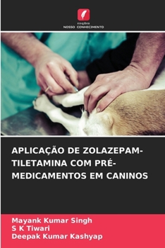 Paperback Aplicação de Zolazepam-Tiletamina Com Pré-Medicamentos Em Caninos [Portuguese] Book