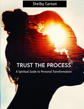 Paperback Trust the Process: A Spiritual Guide to Personal Transformation Book