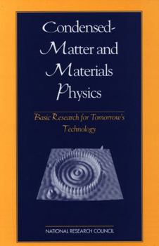 Condensed-Matter and Materials Physics: Basic Research for Tomorrow's Technology (<i>Physics in a New Era:</i> A Series)