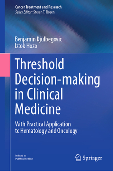 Hardcover Threshold Decision-Making in Clinical Medicine: With Practical Application to Hematology and Oncology Book