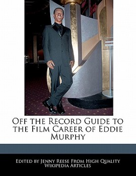 Off the Record Guide to the Film Career of Eddie Murphy