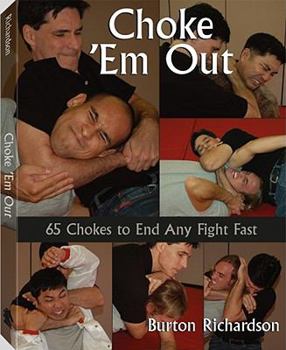 Paperback Choke 'em Out: 65 Chokes to End Any Fight Fast Book