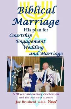 Paperback Biblical Marriage: His plan for Courtship, Engagement, Wedding and Marriage Book
