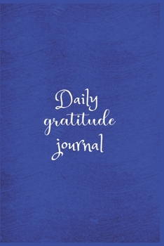 Paperback Daily Gratitude Journal: The 5 minute gratitude journal - my gratitude journal - Best Gratitude Journal For Men and Women - gratitude journal f Book