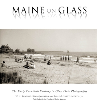 Paperback Maine on Glass: The Early Twentieth Century in Glass Plate Photography Book