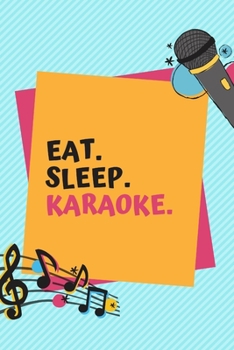 Eat. Sleep. Karaoke.: Composition Notebook/Journal/Diary for Karaoke Lovers