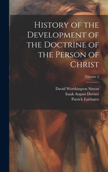 Hardcover History of the Development of the Doctrine of the Person of Christ; Volume 2 Book