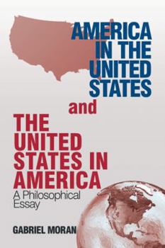 Hardcover America in the United States and the United States in America: A Philosophical Essay Book