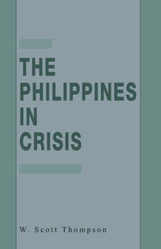 Paperback The Philippines in Crisis: Development and Security in the Aquino Era, 1986-91 Book