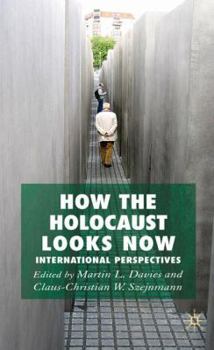 Hardcover How the Holocaust Looks Now: International Perspectives Book