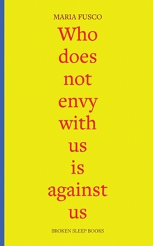 Paperback Who does not envy with us is against us: three essays on being working-class Book