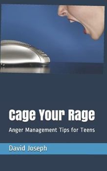 Paperback Cage Your Rage: Anger Management Tips for Teens Book