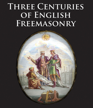 Paperback Three Centuries of English Freemasonry Book