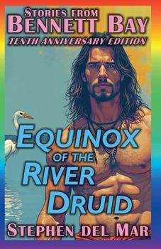 Equinox of the River Druid (Stories from Bennett Bay)