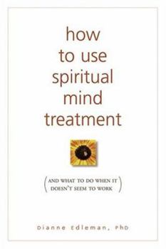 Paperback How to Use Spiritual Mind Treatment: And What to Do When It Doesn't Seem to Work Book