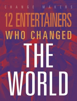 Paperback 12 Entertainers Who Changed the World Book